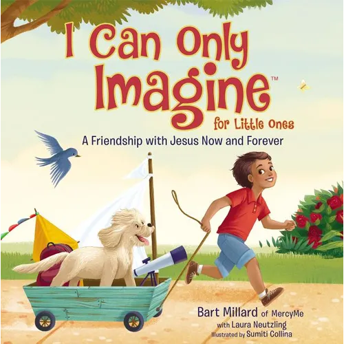 I Can Only Imagine for Little Ones: A Friendship with Jesus Now and Forever - Board Book