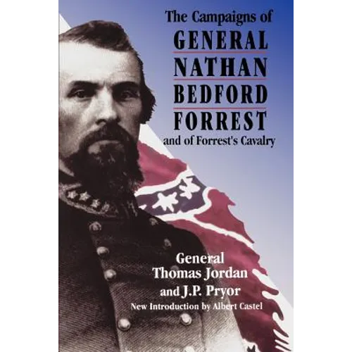 The Campaigns of General Nathan Bedford Forrest and of Forrest's Cavalry - Paperback