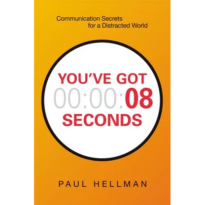 A You've Got 8 Seconds: Communication Secrets for a Distracted World - Paperback