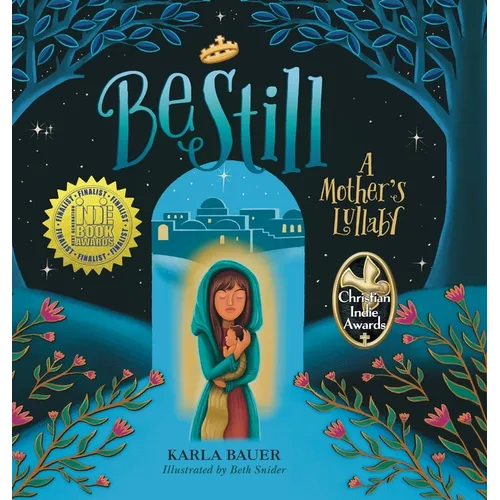 Be Still: A Mother's Lullaby - Hardcover