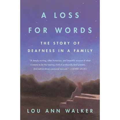 A Loss for Words: The Story of Deafness in a Family - Paperback