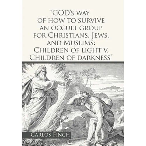"God's Way of How to Survive an Occult Group for Christians, Jews, and Muslims: Children of Light V. Children of Darkness" - Hardcover