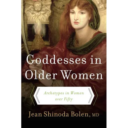 Goddesses in Older Women: Archetypes in Women Over Fifty - Paperback