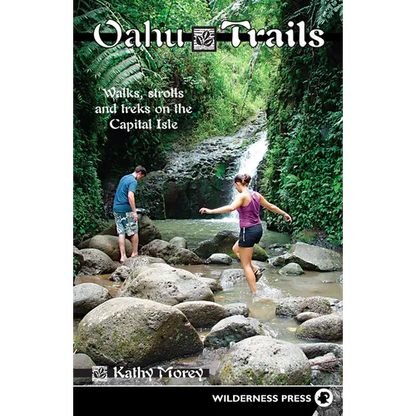 Oahu Trails: Walks Strolls and Treks on the Capital Island - Hardcover