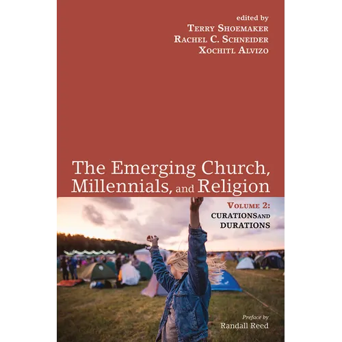 The Emerging Church, Millennials, and Religion: Volume 2: Curations and Durations - Paperback