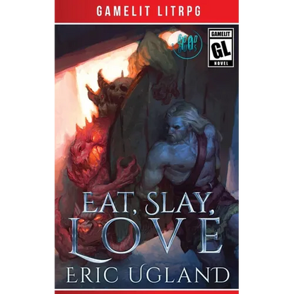 Eat, Slay, Love: A LitRPG/GameLit Adventure - Paperback