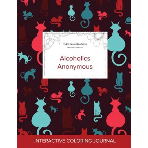 Adult Coloring Journal: Alcoholics Anonymous (Turtle Illustrations, Cats) - Paperback