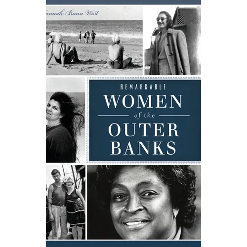 Remarkable Women of the Outer Banks - Hardcover