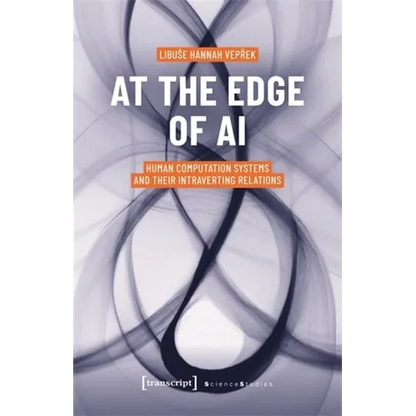 At the Edge of AI: Human Computation Systems and Their Intraverting Relations - Paperback