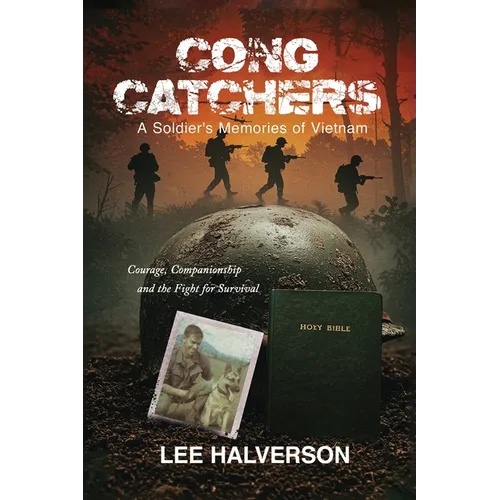 Cong Catchers: A Soldiers Memories of Vietnam - Paperback