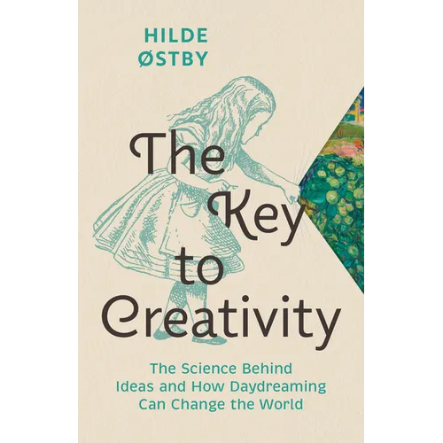 The Key to Creativity: The Science Behind Ideas and How Daydreaming Can Change the World - Hardcover