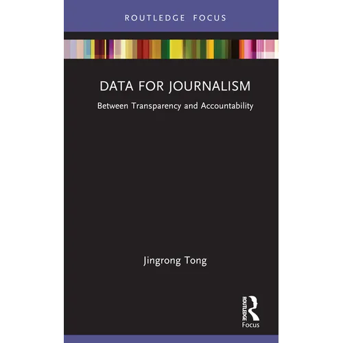 Data for Journalism: Between Transparency and Accountability - Hardcover