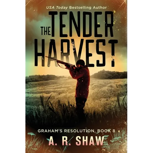 The Tender Harvest: A Post-Apocalyptic Survival Fiction Series - Paperback
