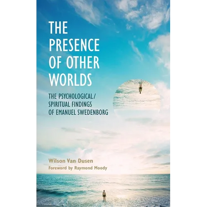 The Presence of Other Worlds: The Psychological/Spiritual Findings of Emanuel Swedenborg - Paperback