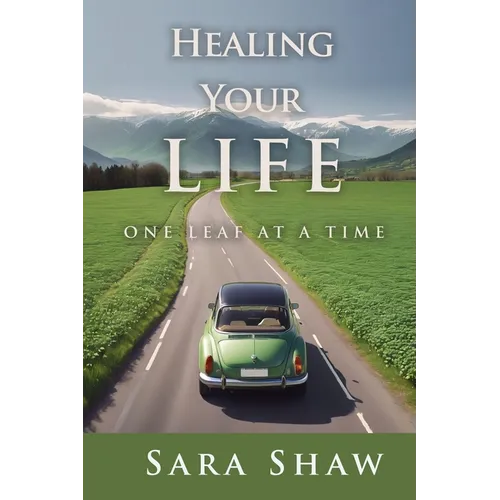 Healing Your Life One Leaf at a Time - Paperback