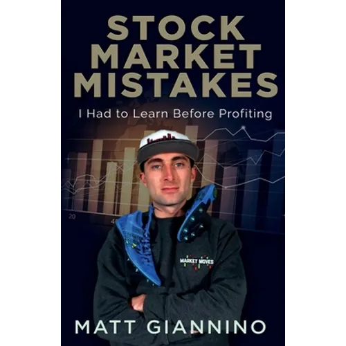 Stock Market Mistakes: I Had To Learn Before Profiting - Paperback