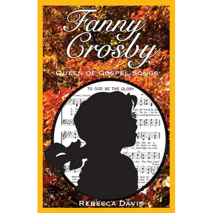 Fanny Crosby: Queen of Gospel Songs - Paperback