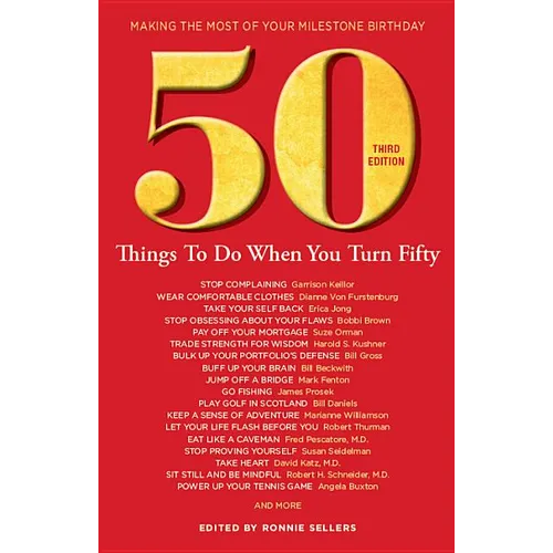 50 Things to Do When You Turn 50 Third Edition: Making the Most of Your Milestone Birthday - Paperback