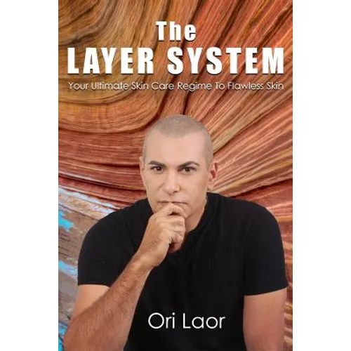 The Layer System: Your Ultimate Skin Care Regime To Flawless Skin - Paperback