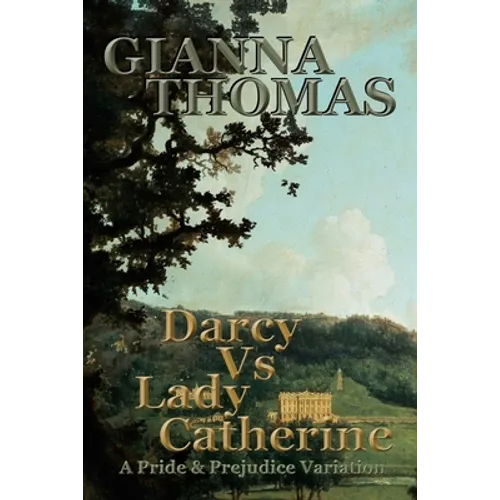 Darcy Vs Lady Catherine: A Pride and Prejudice Variation - Paperback