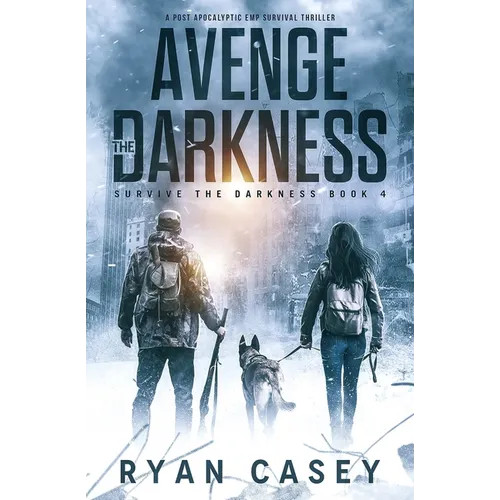 Avenge the Darkness: A Post Apocalyptic EMP Survival Thriller - Paperback