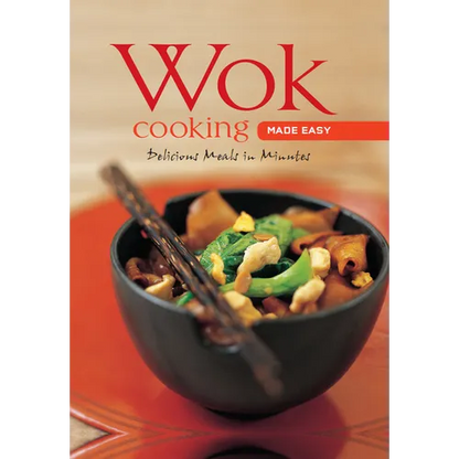 Wok Cooking Made Easy: Delicious Meals in Minutes [Wok Cookbook, Over 60 Recipes] - Spiral