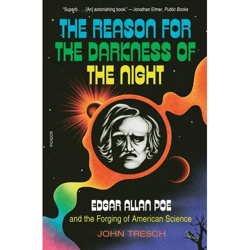 The Reason for the Darkness of the Night: Edgar Allan Poe and the Forging of American Science - Paperback