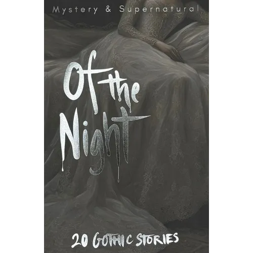 Of the Night: 20 Gothic Stories - Paperback