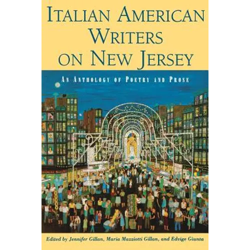 Italian American Writers on New Jersey: An Anthology of Poetry and Prose - Paperback