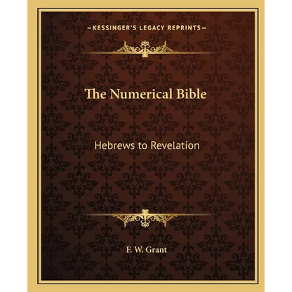 The Numerical Bible: Hebrews to Revelation - Paperback
