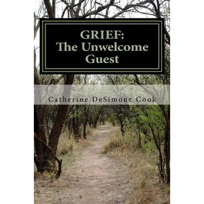 Grief . . . The Unwelcome Guest: My Journey from Mourning to Joy - Paperback