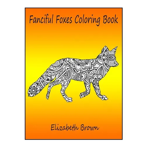 Fanciful Foxes Coloring Book - Paperback