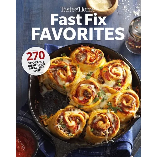 Taste of Home Fast Fix Favorites: 270 Shortcut Recipes for Mealtime Ease - Paperback