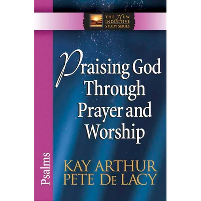 Praising God Through Prayer and Worship: Psalms - Paperback