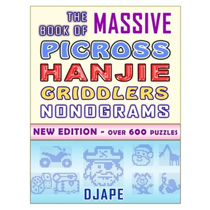 The Massive Book of Picross Hanjie Griddlers Nonograms: New edition - Over 600 puzzles! - Paperback
