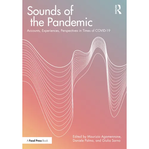 Sounds of the Pandemic: Accounts, Experiences, Perspectives in Times of Covid-19 - Paperback