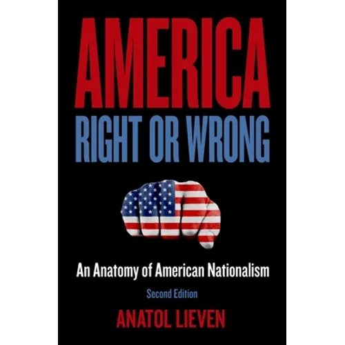 America Right or Wrong: An Anatomy of American Nationalism - Paperback