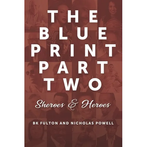 The Blueprint Part Two: Sheroes & Heroes - Paperback