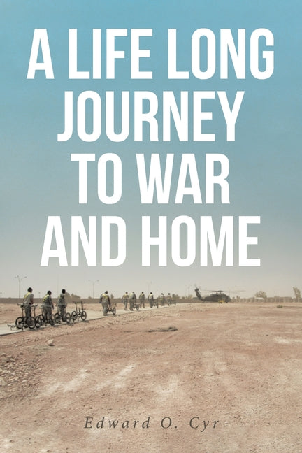 A Life Long Journey to War and Home - Paperback