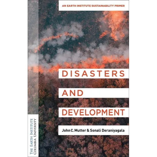 Disasters and Development: An Earth Institute Sustainability Primer - Hardcover