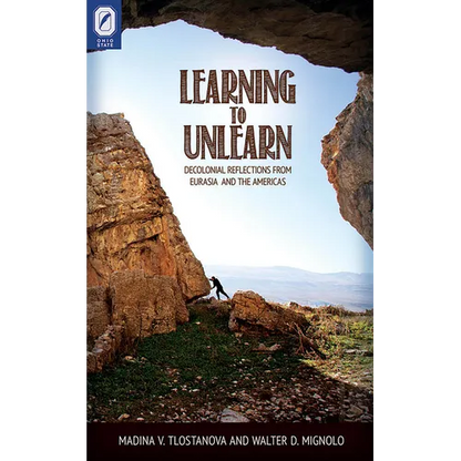 Learning to Unlearn: Decolonial Reflections from Eurasia and the Americas - Paperback