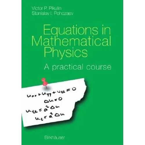 Equations in Mathematical Physics: A Practical Course - Hardcover
