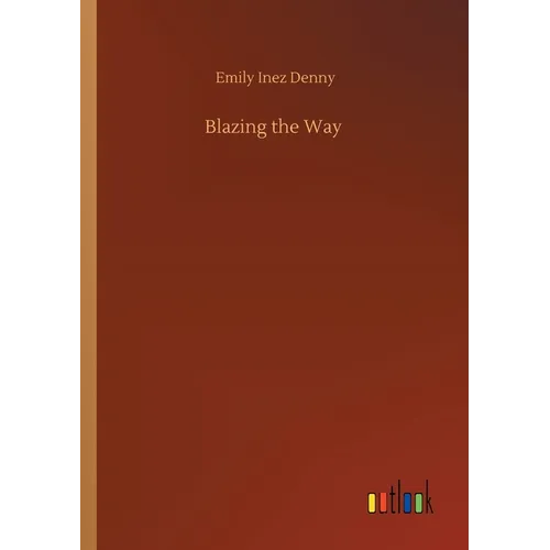 Blazing the Way - Paperback