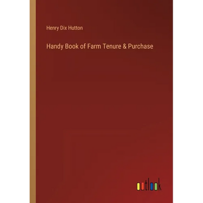 Handy Book of Farm Tenure & Purchase - Paperback