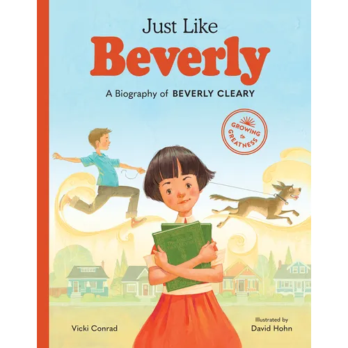 Just Like Beverly: A Biography of Beverly Cleary - Hardcover
