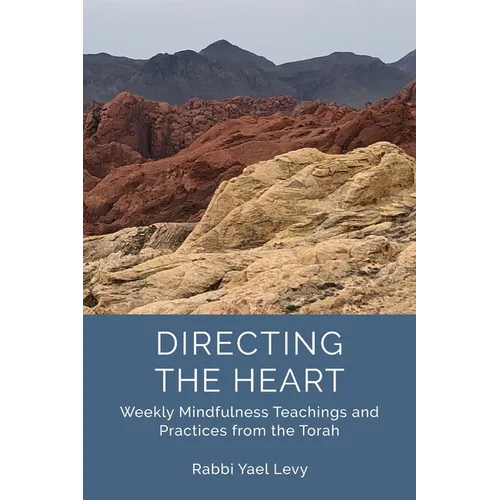 Directing the Heart: Weekly Mindfulness Teachings and Practices from the Torah - Paperback