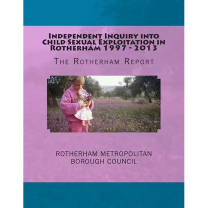Independent Inquiry into Child Sexual Exploitation in Rotherham 1997 - 2013: The Rotherham Report - Paperback