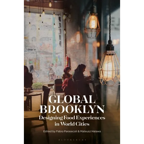 Global Brooklyn: Designing Food Experiences in World Cities - Paperback