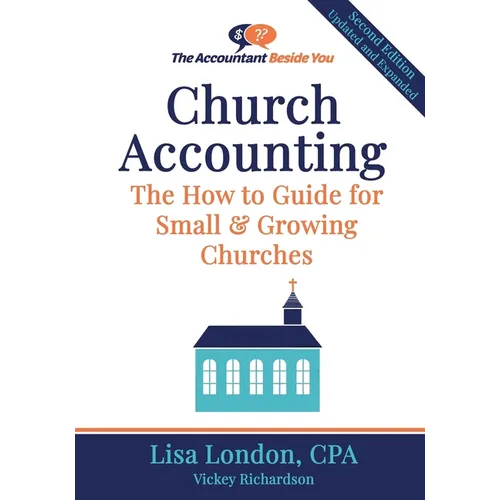 Church Accounting: The How To Guide for Small & Growing Churches - Paperback