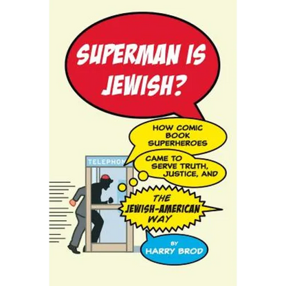 Superman Is Jewish?: How Comic Book Superheroes Came to Serve Truth, Justice, and the Jewish-American Way - Paperback